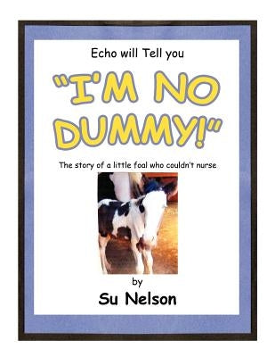 "I'm no Dummy!" by Nelson, Su