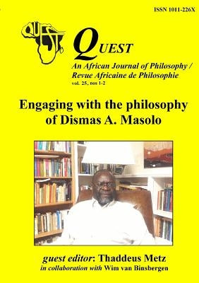 Quest 25: Engaging with the philosophy of Dismas A. Masolo by Van Binsbergen, Wim Metz