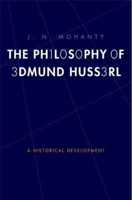 The Philosophy of Edmund Husserl by Mohanty, J. N.