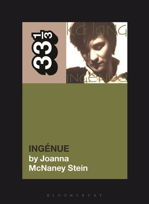 K.D. Lang's Ingénue by Stein, Joanna McNaney