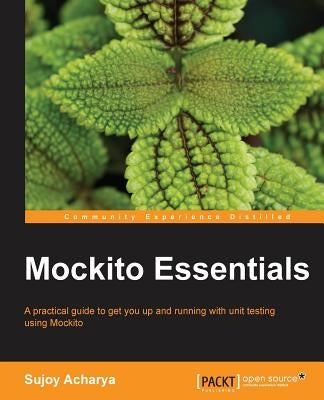 Mockito Essentials by Acharya, Sujoy