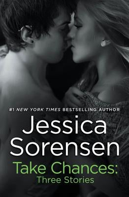Take Chances: Three Stories by Sorensen, Jessica