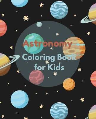 Astronomy Coloring Book For Kids Outer Space by Art, Frankie And