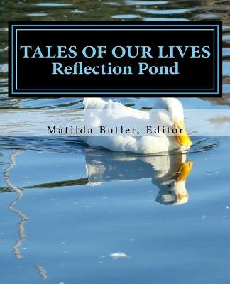 Tales of Our Lives: Reflection Pond: Volume 2 by Butler, Matilda