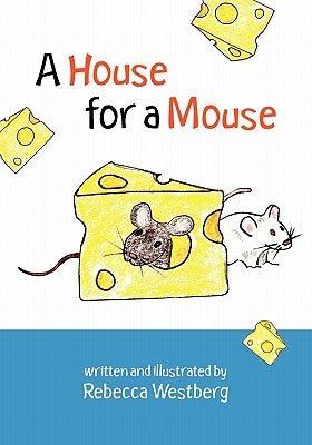 A House for a Mouse by Westberg, Rebecca