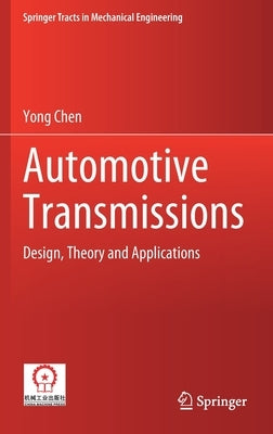 Automotive Transmissions: Design, Theory and Applications by Chen, Yong