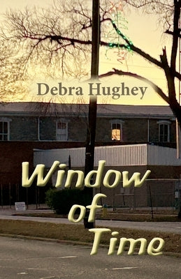 Window of Time by Hughey, Debra