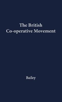 The British Co-Operative Movement. by Bailey, Jack