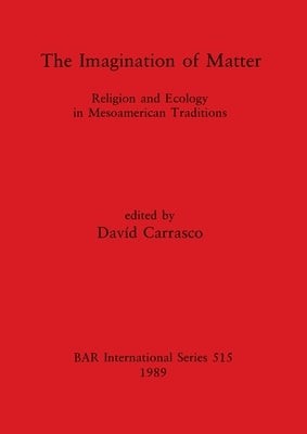 The Imagination of Matter by Carrasco, Davíd