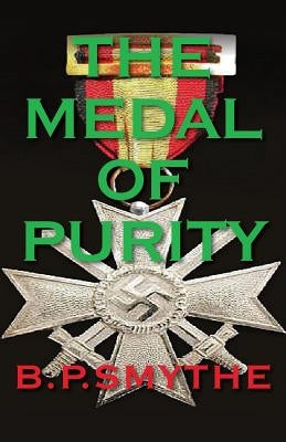The Medal of Purity by Smythe, Barry