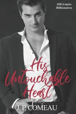 His Untouchable Heart: A Forbidden Romance by Comeau, J. P.