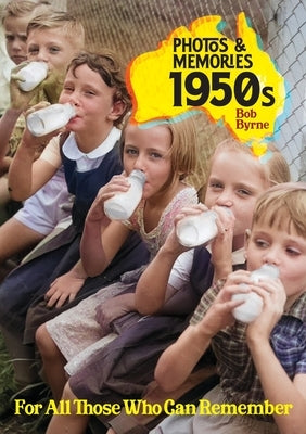 Photos & Memories 1950s: For All Those Who Can Remember by Byrne, Bob