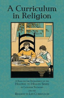 A Curriculum in Religion by Fitzpatrick, Edward a.