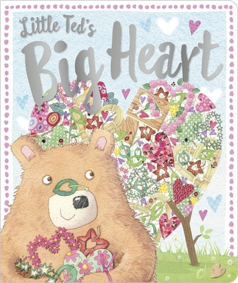Little Ted's Big Heart by Greening, Rosie