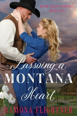 Lassoing A Montana Heart by Flightner, Ramona