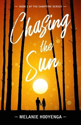 Chasing the Sun by Hooyenga, Melanie