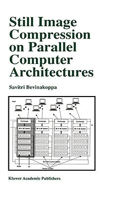 Still Image Compression on Parallel Computer Architectures by Bevinakoppa, Savitri