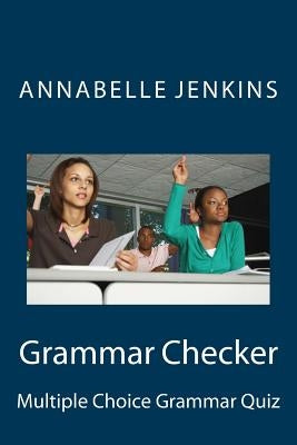 Grammar Checker: Multiple Choice Grammar Quiz by Jenkins, Annabelle