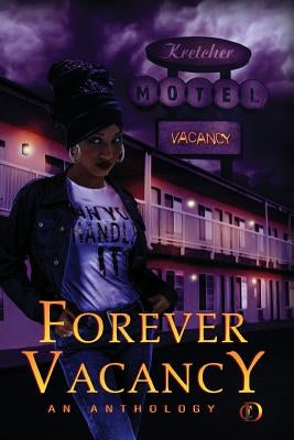Forever Vacancy: A Colors in Darkness Anthology by Moss-Dyme, Kenya