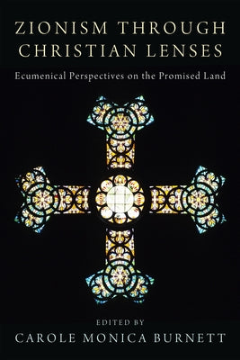 Zionism through Christian Lenses by Burnett, Carole Monica