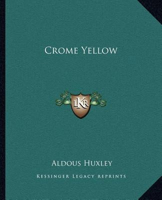 Crome Yellow by Huxley, Aldous