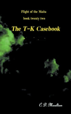 The T-K Casebook by Moulton, C. D.