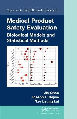 Medical Product Safety Evaluation: Biological Models and Statistical Methods by Chen, Jie