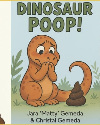 Dinosaur Poop! by Gemeda, Christal