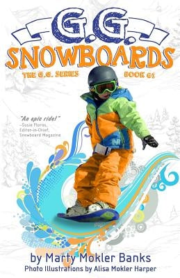 G.G. Snowboards: (The G.G. Series, Book #1) by Harper, Alisa Mokler