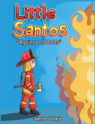 Little Santos "Aginst all Odds" by Vallejo, Santos