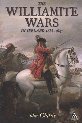 The Williamite Wars in Ireland by Childs, John