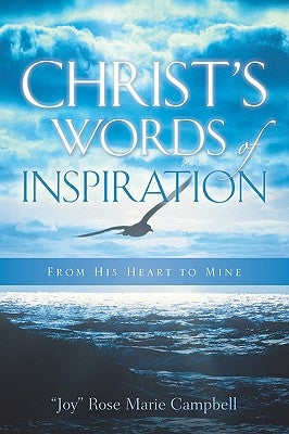 Christ's Words Of Inspiration by Campbell, Rose Marie Joy