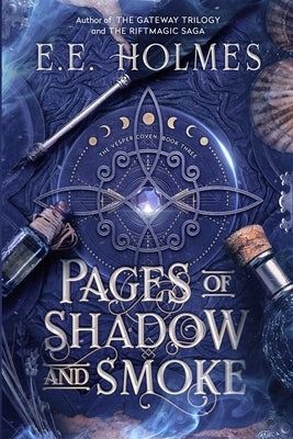 Pages of Shadow and Smoke by Holmes, E. E.