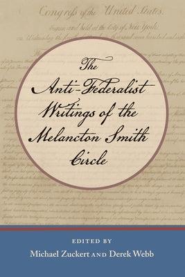 The Anti-Federalist Writings of the Melancton Smith Circle by Smith, Melancton