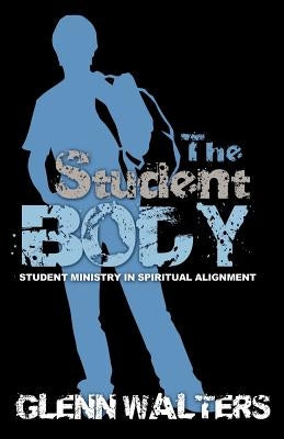 The Student Body by Walters, Glenn