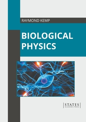Biological Physics by Kemp, Raymond
