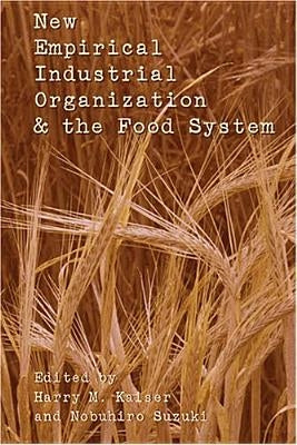 New Empirical Industrial Organization & the Food System by Kaiser, Harry M.