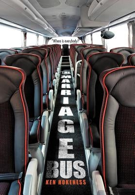 The Marriage Bus: "Where Is Everybody?" by Hokeness, Ken