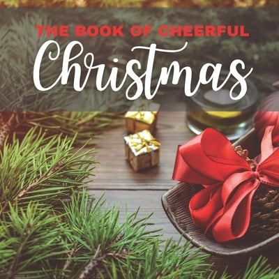The Book of Cheerful Christmas: Picture Book For Seniors With Dementia (Alzheimer's) by Pretty Pine Press