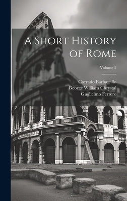 A Short History of Rome; Volume 2 by Ferrero, Guglielmo