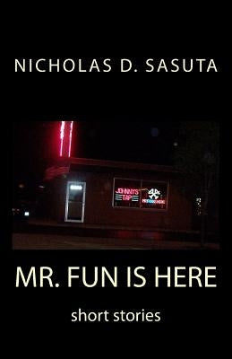 Mr. Fun Is Here by Sasuta, Nicholas D.