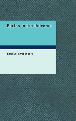 Earths in the Universe by Swedenborg, Emanuel
