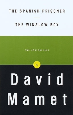 The Spanish Prisoner and the Winslow Boy: Two Screenplays by Mamet, David