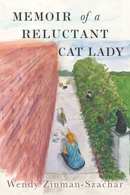 Memoir of A Reluctant Cat Lady by Zinman-Szachar, Wendy