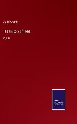 The History of India: Vol. II by Dowson, John