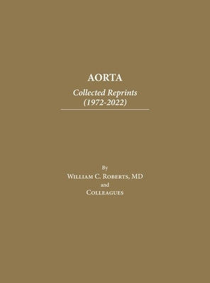 Aorta: Collected Reprints (1972-2022) by Roberts, William C.