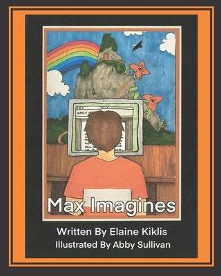 Max Imagines by Sullivan, Abby