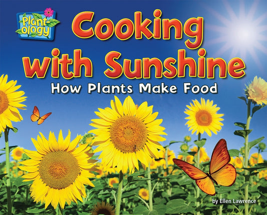 Cooking with Sunshine: How Plants Make Food by Lawrence, Ellen