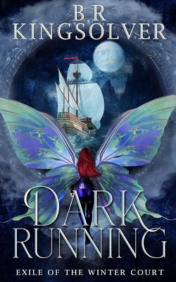 Dark Running: Exile of the Winter Court by Kingsolver, Br