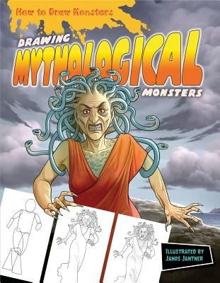 Drawing Mythological Monsters by Jantner, Janos